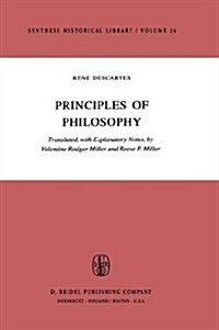 Ren?Descartes: Principles of Philosophy: Translated, with Explanatory Notes (Hardcover, 1982)