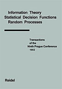 Transactions of the Ninth Prague Conference: Information Theory, Statistical Decision Functions, Random Processes Held at Prague, from June 28 to July (Hardcover, 1983)