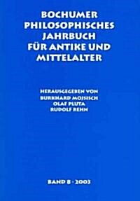 Bochumer Philosophisches Jahrbuch Fur Antike Und Mittelalter (Paperback)