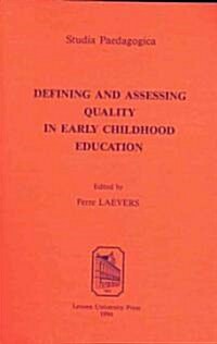 Defining and Assessing Quality in Early Childhood Education (Paperback)