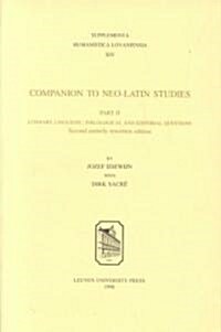 Companion to Neo-Latin Studies: Literary, Linguistic, Philological and Editorial Questions (Paperback, 2)