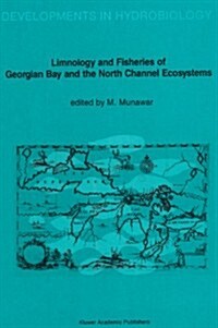 Limnology and Fisheries of Georgian Bay and the North Channel Ecosystems (Hardcover)