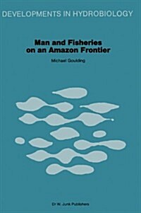 Man and Fisheries on an Amazon Frontier (Hardcover)