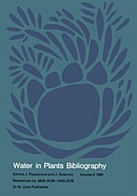 Water-In-Plants Bibliography: Volume 6 1980 (Paperback, Softcover Repri)