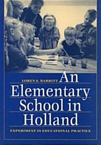 An Elementary School in Holland: Experiment in Educational Practice (Paperback)