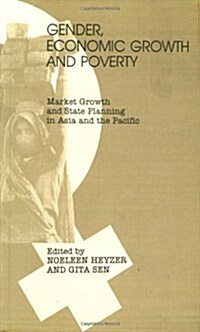 Gender, Economic Growth and Poverty: Market Growth and State Planning in Asia and the Pacific (Paperback)