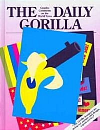 The Daily Gorilla: Graphic Comments on the World News (Hardcover)