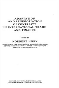Adaptation and Renegotiation of Contracts in International Trade and Finance (Hardcover)