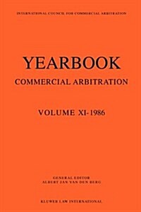 Yearbook Commercial Arbitration Volume XI - 1986 (Paperback)