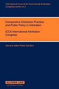 Congress Series: Comparative Arbitration Practice & Public Vol 3 (Paperback)