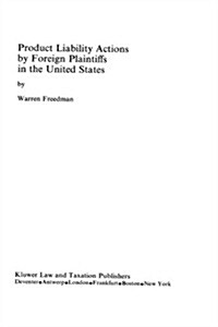 Product Liability Actions by Foreign Plaintiffs in the Us (Hardcover)