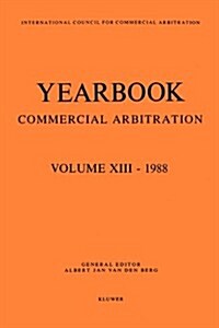 Yearbook Commercial Arbitration Volume XIII - 1988 (Paperback)