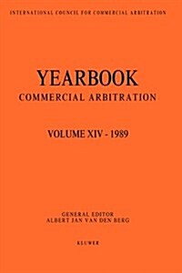 Yearbook Commercial Arbitration Volume XIV - 1989 (Paperback)