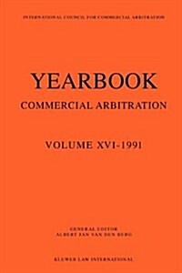 Yearbook Commercial Arbitration Volume XVI - 1991 (Paperback)