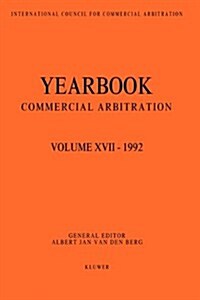 Yearbook Commercial Arbitration Volume XVII - 1992 (Paperback)