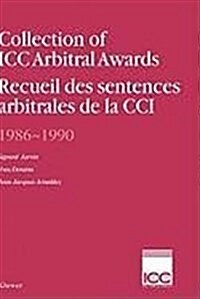 Collection of ICC Arbitral Awards 1986 - 1990: Recueil Des Sententences Arbitrales de la CCI (Hardcover)