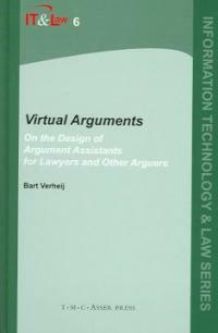 Virtual arguments : on the design of argument assistants for lawyers and other arguers