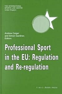Professional Sport in the Eu: Regulation and Re-Regulation (Hardcover)