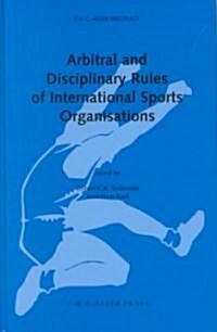 Arbitral and Disciplinary Rules of International Sports Organisations (Hardcover)
