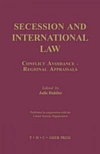 Secession and International Law: Conflict Avoidance -Regional Appraisals- (Hardcover)