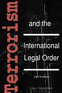 Terrorism and the International Legal Order: With Special Reference to the Un, the Eu and Cross-Border Aspects (Hardcover)
