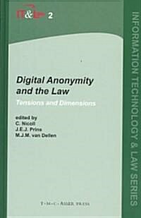 Digital Anonymity and the Law: Tensions and Dimensions (Hardcover, Edition.)