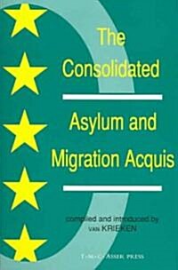 The Consolidated Asylum and Migration Acquis: The Eu Directives in an Expanded Europe (Paperback, Edition.)