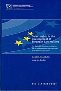 Co-Actorship in the Development of European Law-Making: The Quality of European Legislation and Its Implementation and Application in the National Leg (Hardcover, Edition.)