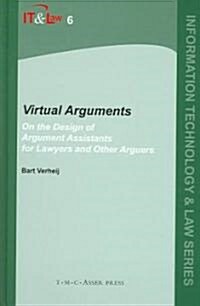 Virtual Arguments: On the Design of Argument Assistants for Lawyers and Other Arguers (Hardcover)