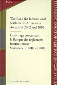 The Bank for International Settlements Arbitration Awards of 2002 and 2003 (Hardcover, Edition.)