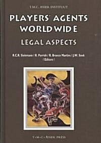 Players Agents Worldwide: Legal Aspects (Hardcover, Edition.)