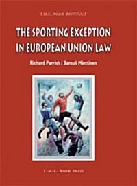 The Sporting Exception in European Union Law (Hardcover, Edition.)