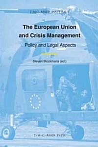 The European Union and Crisis Management: Policy and Legal Aspects (Hardcover)