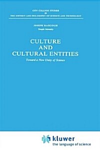 Culture and Cultural Entities - Toward a New Unity of Science (Hardcover)