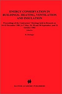 Energy Conservation in Buildings Heating, Ventilation and Insulation (Hardcover, 1983)