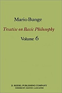 Treatise on Basic Philosophy: Volume 6: Epistemology & Methodology II: Understanding the World (Hardcover, 1983)