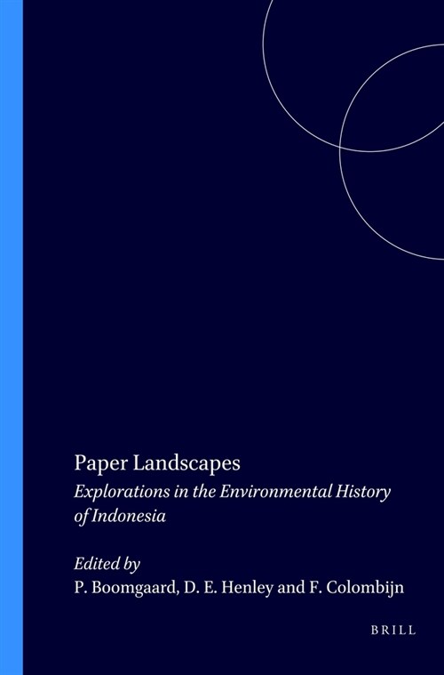 Paper Landscapes: Explorations in the Environmental History of Indonesia (Paperback)