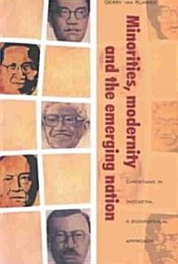 Minorities, Modernity and the Emerging Nation: Christians in Indonesia, a Biographical Approach (Paperback)