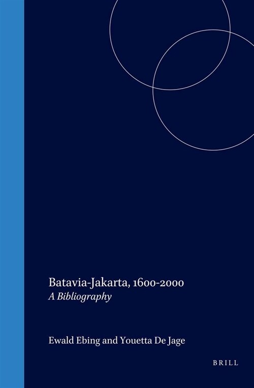 Batavia-Jakarta, 1600-2000: A Bibliography (Hardcover)