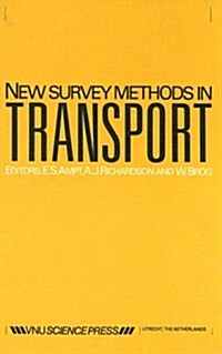 New Survey Methods in Transport: 2nd International Conference, Hungerford Hill, Australia 12-16 September 1983 (Hardcover)