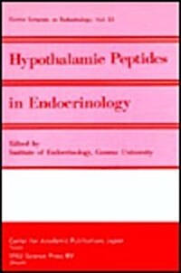 Proceedings of the Gunma Symposia on Endocrinology, Volume 22 Hypothalamic Peptides in Endocrinology: Morphological and Physiological Aspects: Proceed (Hardcover)