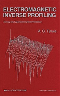 Electromagnetic Inverse Profiling: Theory and Numerical Implementation (Hardcover)