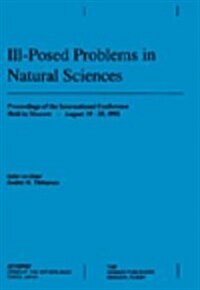 Ill-Posed Problems in Natural Sciences: Proceedings of the International Conference, Moscow, August 1991                                               (Hardcover)