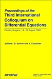 Proceedings of the International Colloquium on Differential Equations, Volume 1 Proceedings of the Third International Colloquium on Differential Equa (Hardcover)