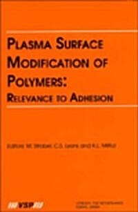 Plasma Surface Modification of Polymers: Relevance to Adhesion (Hardcover)