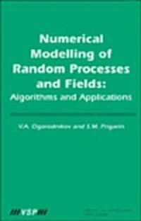 Numerical Modelling of Random Processes and Fields: Algorithms and Applications (Hardcover)