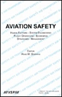 Aviation Safety, Human Factors - System Engineering - Flight Operations - Economics - Strategies - Management (Hardcover)