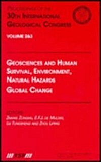 Geosciences and Human Survival, Environment, Natural Hazards, Global Change: Proceedings of the 30th International Geological Congress, Volume 2 & 3 (Hardcover)