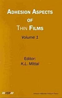 Adhesion Aspects of Thin Films, Volume 1 (Hardcover)