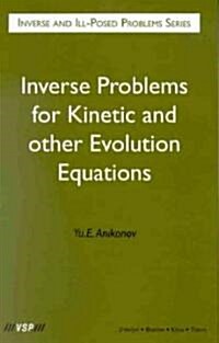 Inverse and Ill-Posed Problems Series, Inverse Problems for Kinetic and Other Evolution Equations (Hardcover)